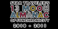 Now Available for Pre-Order! The 2010-2011 13 Moon Star Traveler's Almanac of Synchronicity!